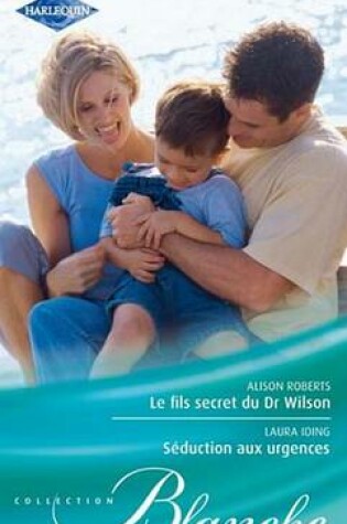 Cover of Le Fils Secret Du Dr Wilson - Seduction Aux Urgences