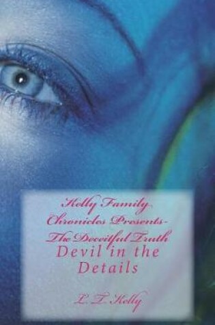 Cover of Kelly Family Chronicles Presents- The Deceitful Truth