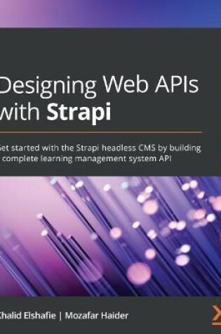 Cover of Designing Web APIs with Strapi