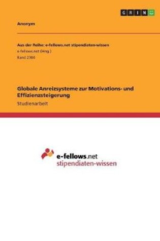 Cover of Globale Anreizsysteme zur Motivations- und Effizienzsteigerung