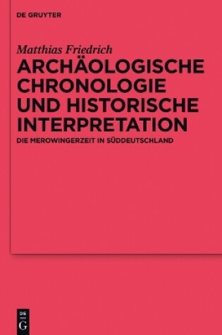 Cover of Archaologische Chronologie und historische Interpretation