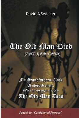 Book cover for The Old Man Died (And He's Dead!)