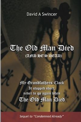 Cover of The Old Man Died (And He's Dead!)