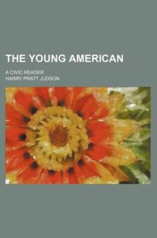 Cover of The Young American; A Civic Reader