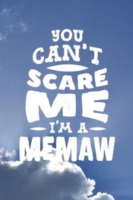 Book cover for You Can't Scare Me I'm A Memaw