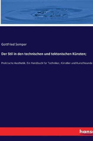 Cover of Der Stil in den technischen und tektonischen Künsten;