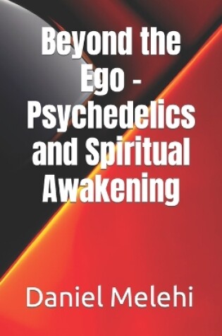 Cover of Beyond the Ego - Psychedelics and Spiritual Awakening