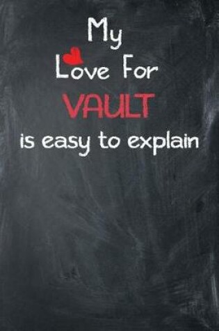 Cover of My Love for Vault Is Easy to Explain