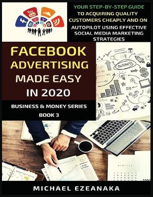 Cover of Facebook Advertising Made Easy In 2020