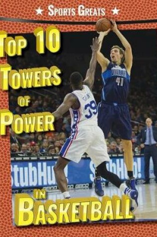 Cover of Top 10 Towers of Power in Basketball