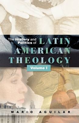 Book cover for History and Politics of Latin American Theology