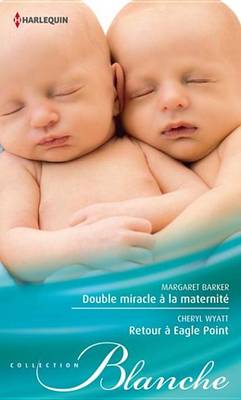 Book cover for Double Miracle a la Maternite - Retour a Eagle Point