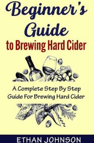 Cover of Beginner's Guide to Brewing Hard Cider