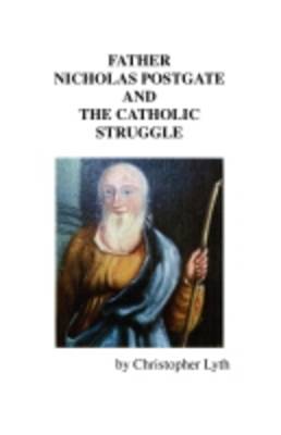 Cover of Father Nicholas Postgate and the Catholic Struggle