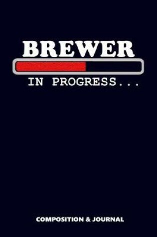 Cover of Brewer in Progress