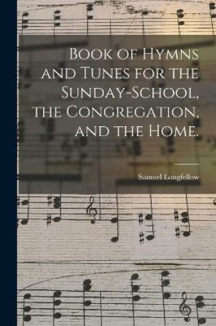 Cover of Book of Hymns and Tunes for the Sunday-school, the Congregation, and the Home.