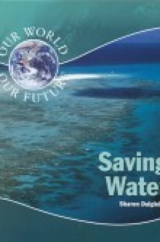 Cover of Saving Water (Our World)