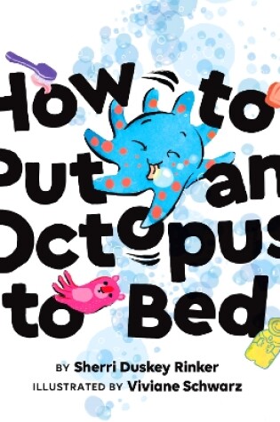Cover of How to Put an Octopus to Bed