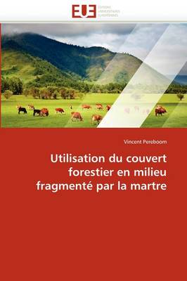 Book cover for Utilisation Du Couvert Forestier En Milieu Fragment  Par La Martre