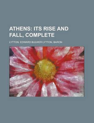 Book cover for Athens; Its Rise and Fall, Complete