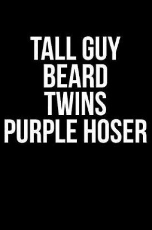 Cover of Tall Guy Beard Twins Purple Hoser