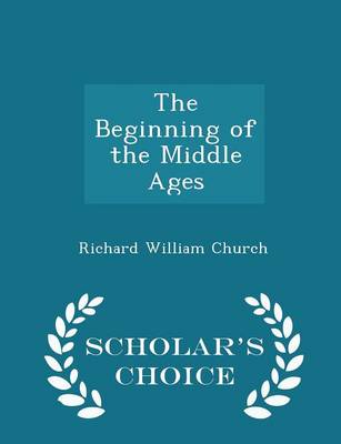 Book cover for The Beginning of the Middle Ages - Scholar's Choice Edition