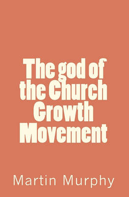 Book cover for The God of the Church Growth Movement