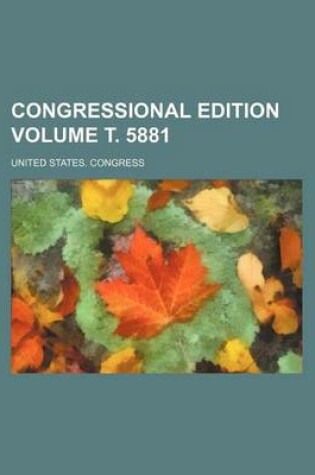 Cover of Congressional Edition Volume . 5881