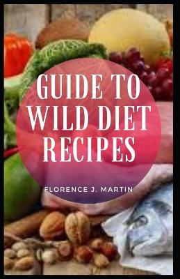 Book cover for Guide to Wild Diet Recipes