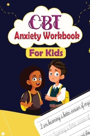 Cover of CBT Anxiety Workbook for Kids