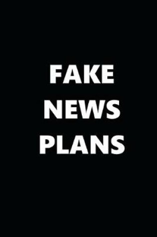 Cover of 2020 Daily Planner Political Theme Fake News Plans 388 Pages