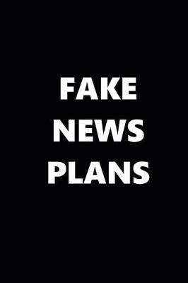 Book cover for 2020 Daily Planner Political Theme Fake News Plans 388 Pages