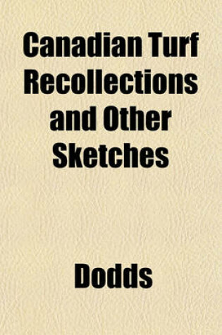 Cover of Canadian Turf Recollections and Other Sketches