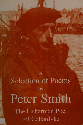 Cover of A Selection of Poems by Peter Smith, the Fisherman Poet of Cellardyke