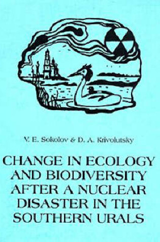 Cover of Change in Ecology and Biodiversity After a Nuclear Disaster in the Southern Urals