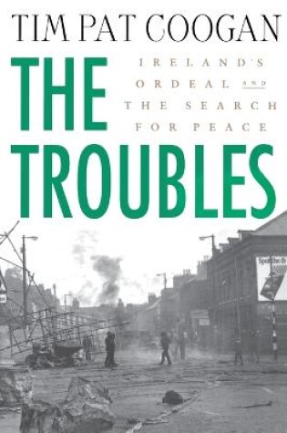 Cover of The Troubles: Ireland's Ordeal and the Search for Peace