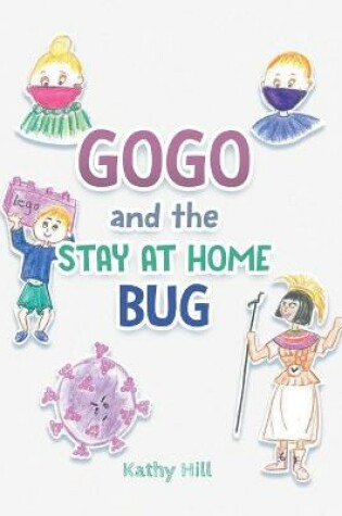 Cover of Gogo and the Stay at Home Bug