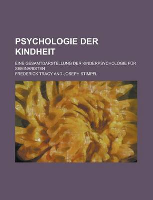 Book cover for Psychologie Der Kindheit; Eine Gesamtdarstellung Der Kinderpsychologie Fur Seminaristen