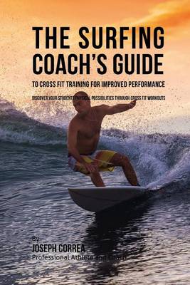 Book cover for The Surfing Coach's Guide to Cross Fit Training for Improved Performance