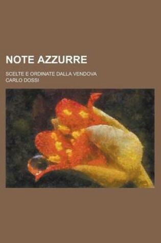 Cover of Note Azzurre; Scelte E Ordinate Dalla Vendova