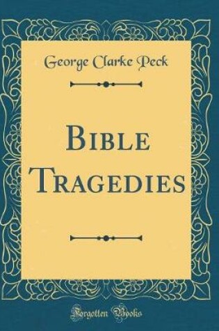 Cover of Bible Tragedies (Classic Reprint)