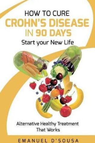 Cover of How to Cure Crohn's Disease in 90 Days