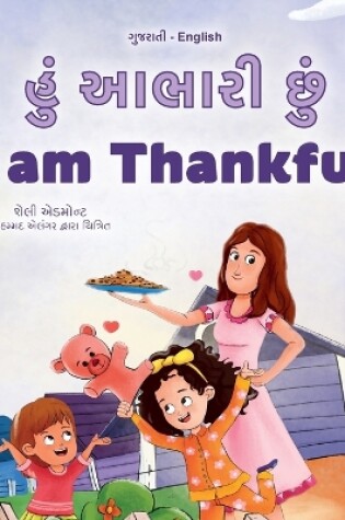 Cover of I am Thankful (Gujarati English Bilingual Children's Book)