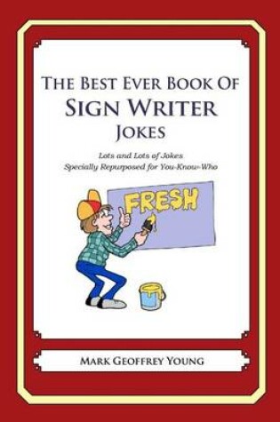 Cover of The Best Ever Book of Sign Writer Jokes