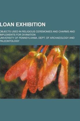 Cover of Loan Exhibition; Objects Used in Religious Ceremonies and Charms and Implements for Divination