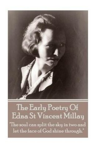 Cover of Edna St Vincent Millay - The Early Poetry Of Edna St Vincent Millay