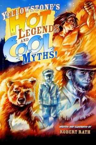 Cover of Yellowstone's Hot Legends and Cool Myths