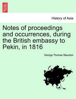 Book cover for Notes of Proceedings and Occurrences, During the British Embassy to Pekin, in 1816