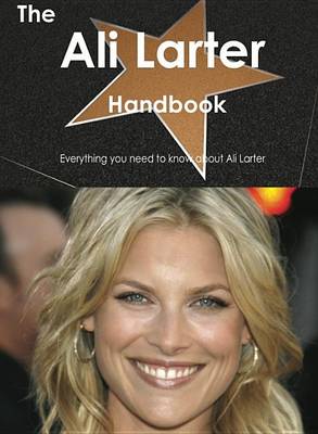 Book cover for The Ali Larter Handbook - Everything You Need to Know about Ali Larter