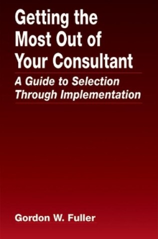 Cover of Getting the Most Out of Your Consultant